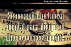 se_necesita_fortaleza_mental_para_dirigir_el_dinero_correctamente
