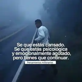 se_que_estas_cansado_se_que_estas_psicologica_y_emocionalmente_agotado_pero_tienes_que_continuar