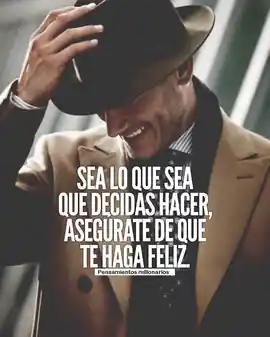 sea_lo_que_sea_que_decidas_hacer_asegurate_de_que_te_haga_feliz