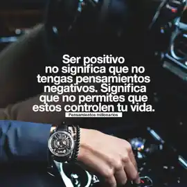 ser_positivo_no_significa_que_no_tengas_pensamientos_negativos_significa_que_no_permites_que_estos_controlen_tu_vida