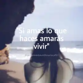 si_amas_lo_que_haces_amaras_vivir