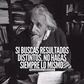 si_buscas_resultados_distintos_no_hagas_siempre_lo_mismo