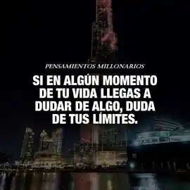 si_en_algun_momento_de_tu_vida_llegas_a_dudar_de_algo_duda_de_tus_limites