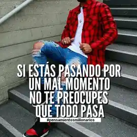 si_estas_pasando_por_un_mal_momento_no_te_preocupes_que_todo_pasa