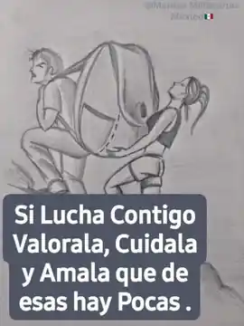 si_lucha_contigo_valorala_cuidala_y_amala_que_de_esas_hay_pocas