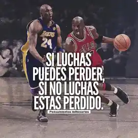 si_luchas_puedes_perder_si_no_luchas_estas_perdido