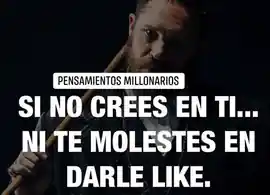 si_no_crees_en_ti_ni_te_molestes_en_darle_like