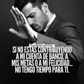 si_no_estas_contribuyendo_a_mi_cuenta_de_banco_a_mis_metas_o_a_mi_felicidad_no_tengo_tiempo_para_ti