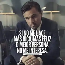 si_no_me_hace_mas_rico_mas_feliz_o_mejor_persona_no_me_interesa