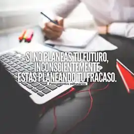 si_no_planeas_tu_futuro_inconscientemente_estas_planeando_tu_fracaso