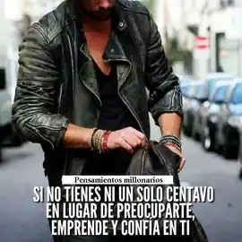 si_no_tienes_ni_un_solo_centavo_en_lugar_de_preocuparte_emprende_y_confia_en_ti