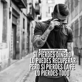 si_pierdes_dinero_lo_puedes_recuperar_pero_si_pierdes_la_fe_lo_pierdes_todo