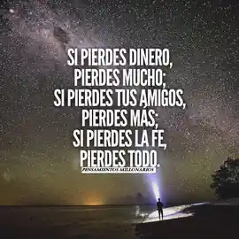 si_pierdes_dinero_pierdes_mucho_si_pierdes_a_tus_amigos_pierdes_mas_si_pierdes_la_fe_pierdes_todo