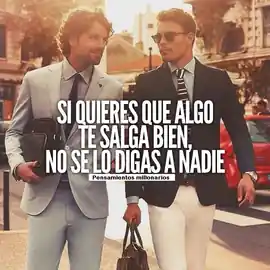 si_quieres_que_algo_te_salga_bien_no_se_lo_digas_a_nadie