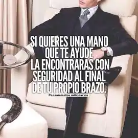 si_quieres_una_mano_que_te_ayude_la_encontraras_con_seguridad_al_final_de_tu_propio_brazo