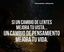si_un_cambio_de_lentes_mejora_tu_vista_un_cambio_de_pensamiento_mejora_tu_vida_1