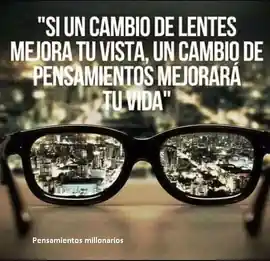 si_un_cambio_de_lentes_mejora_tu_vista_un_cambio_de_pensamientos_mejorara_tu_vida