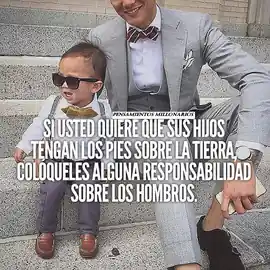 si_usted_quiere_que_sus_hijos_tengan_los_pies_sobre_la_tierra_coloqueles_alguna_responsabilidad_sobre_los_hombros