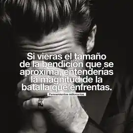 si_vieras_el_tamano_de_la_bendicion_que_se_aproxima_entenderias_la_magnitud_de_la_batalla_que_enfrentas