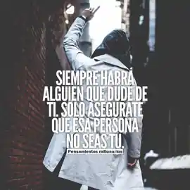 siempre_habra_alguien_que_dude_de_ti_solo_asegurate_que_esa_persona_no_seas_tu_2
