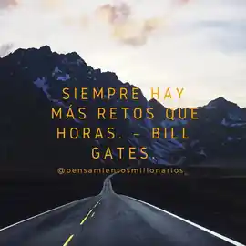 siempre_hay_mas_retos_que_horas_bill_gates