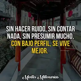 sin_hacer_ruido_sin_contar_nada_sin_presumir_mucho_con_bajo_perfil_se_vive_mejor