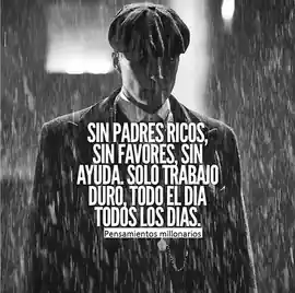 sin_padres_ricos_sin_favores_sin_ayuda_solo_trabajo_duro_todo_el_dia_todos_los_dias