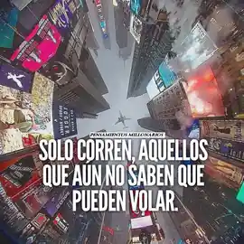 solo_corren_aquellos_que_aun_no_saben_que_pueden_volar