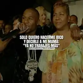 solo_quiero_hacerme_rico_y_decirle_a_mi_mama_ya_no_trabajes_mas