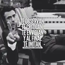 te_observan_te_critican_te_envidian_y_al_final_te_imitan