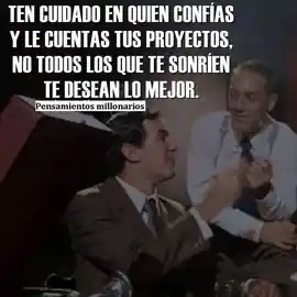 ten_cuidado_en_quien_confias_y_le_cuentas_tus_proyectos_no_todos_los_que_te_sonrien_te_desean_lo_mejor