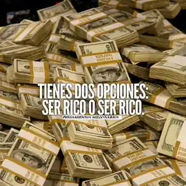 tienes_dos_opciones_ser_rico_o_ser_rico