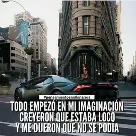 todo_empezo_en_mi_imaginacion_creyeron_que_estaba_loco_y_me_dijeron_que_no_se_podia