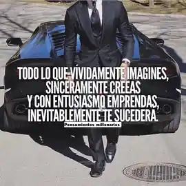 todo_lo_que_vividamente_imagines_sinceramente_creeas_y_con_entusiasmo_emprendas_inevitablemente_te_sucedera
