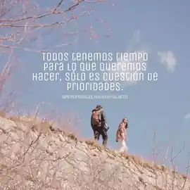 todos_tenemos_tiempo_para_lo_que_queremos_hacer_solo_es_cuestion_de_prioridades