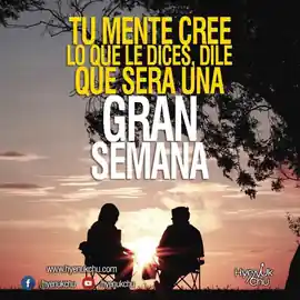 tu_mente_cree_lo_que_le_dices_dile_que_sera_una_gran_semana