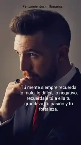 tu_mente_siempre_recuerda_lo_malo_lo_dificil_lo_negativo_recuerdale_tu_a_ella_tu_grandeza_tu_pasion_y_tu_fortaleza