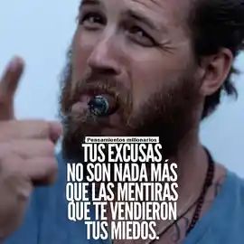 tus_excusas_no_son_nada_mas_que_las_mentiras_que_te_vendieron_tus_miedos