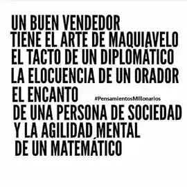 un_buen_vendedor_tiene_el_arte_de_maquiavelo_el_tacto_de_un_diplomatico_la_elocuencia_de_un_orador_el_encanto_de_una_persona_de_sociedad_y_la_agilidad_mental_de_un_matematico
