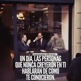 un_dia_las_personas_que_nunca_creyeron_en_ti_hablaran_de_como_te_conocieron