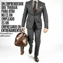 un_emprendedor_que_trabaja_para_otro_no_es_un_empleado_es_un_empresario_en_entrenamiento