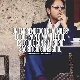 un_emprendedor_real_no_es_lo_que_papi_o_mami_le_dio_es_lo_que_con_su_propio_sacrificio_consiguio