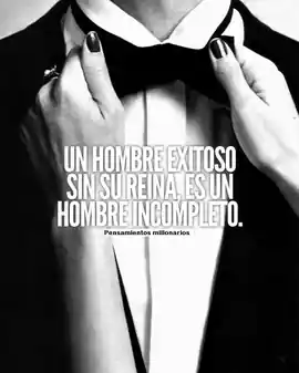 un_hombre_exitoso_sin_su_reina_es_un_hombre_incompleto