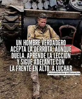 un_hombre_verdadero_acepta_la_derrota_aunque_duele_aprende_la_leccion_y_sigue_adelante_con_la_frente_en_alto_a_luchar