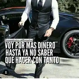 voy_por_mas_dinero_hasta_ya_no_saber_que_hacer_con_tanto
