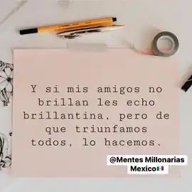 y_si_mis_amigos_no_brillan_les_echo_brillantina_pero_de_que_triunfamos_todos_lo_hacemos