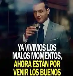 ya_vivimos_los_malos_momentos_ahora_estan_por_venir_los_buenos