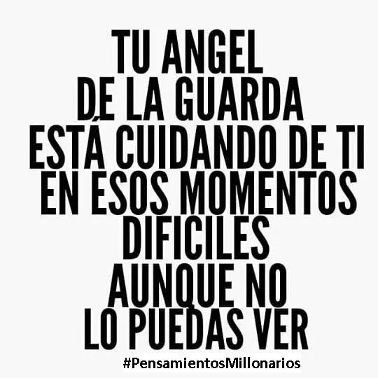 Tu ángel de la guarda está cuidando de ti.