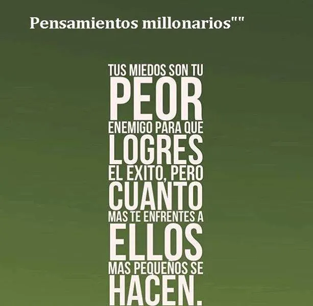 Tus miedos son tu peor enemigo para que logres el éxito.