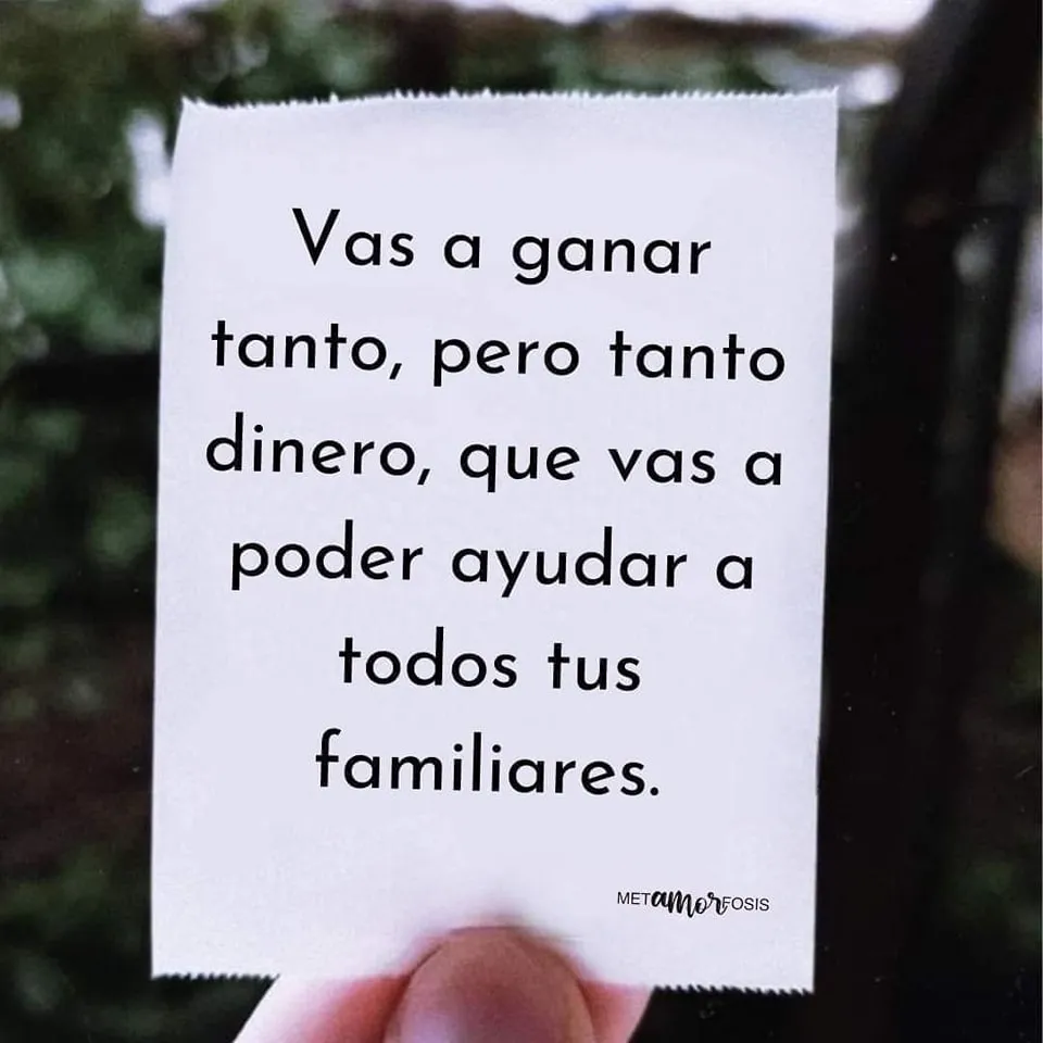 Vas a ganar tanto dinero. . .